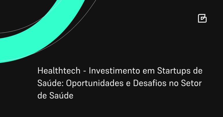 Healthtech - Investimento em Startups de Saúde