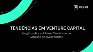 Tendências em Venture Capital 2024