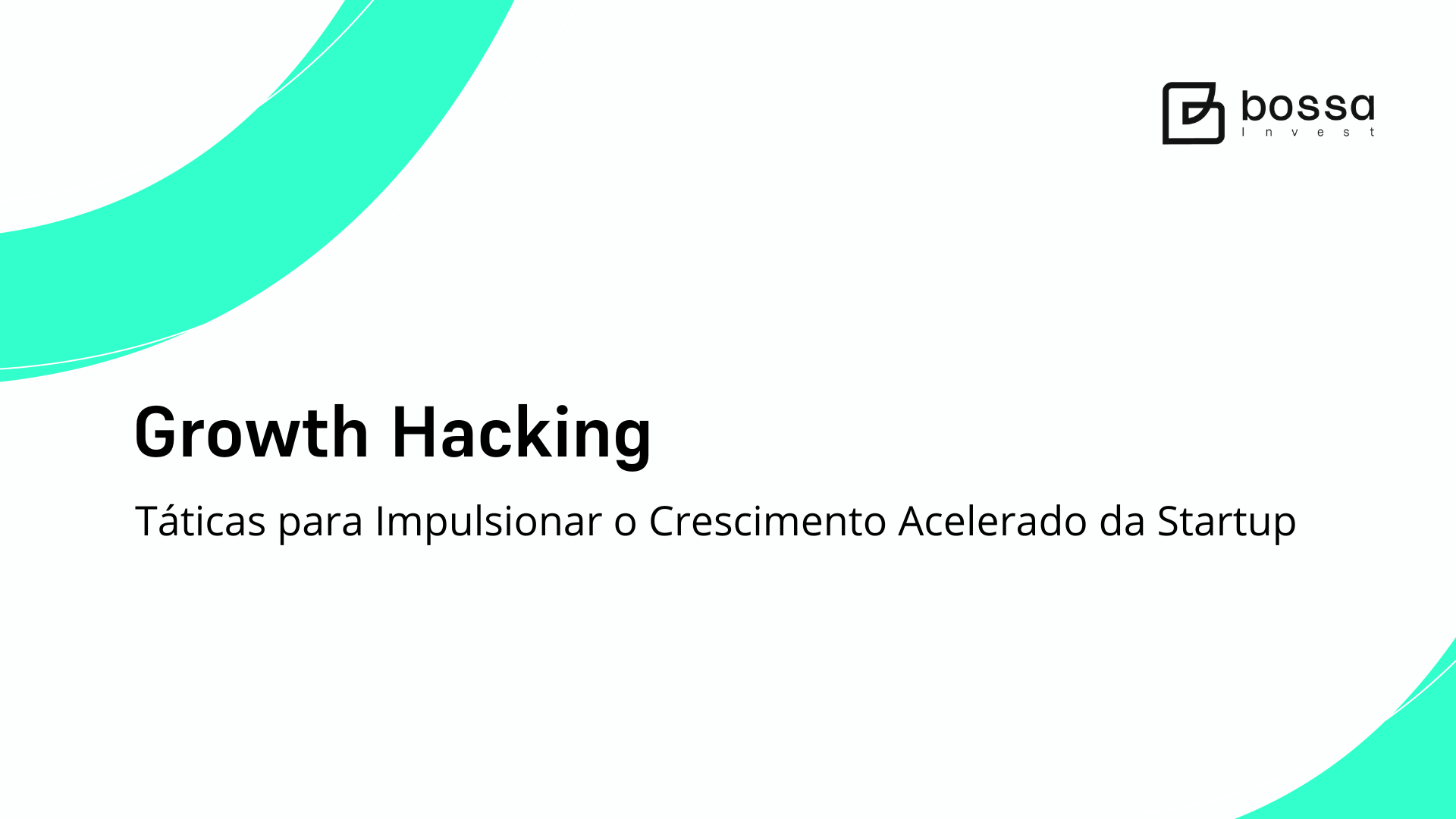 Growth Hacking: Táticas para impulsionar o crescimento acelerado da startup