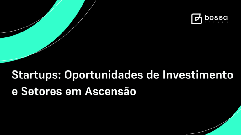 Startups: Oportunidades de Investimento e Setores em Ascensão