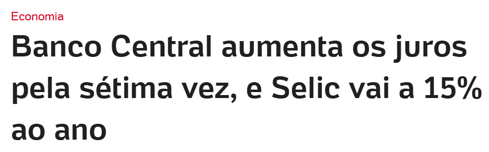 Banco Central aumenta juros pela sétima vez, e Selic vai a 15% ao ano
