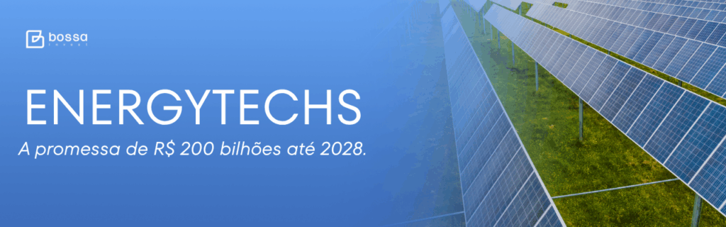 ENERGYTECHS: A promessa de R$ 200 bilhões até 2028.