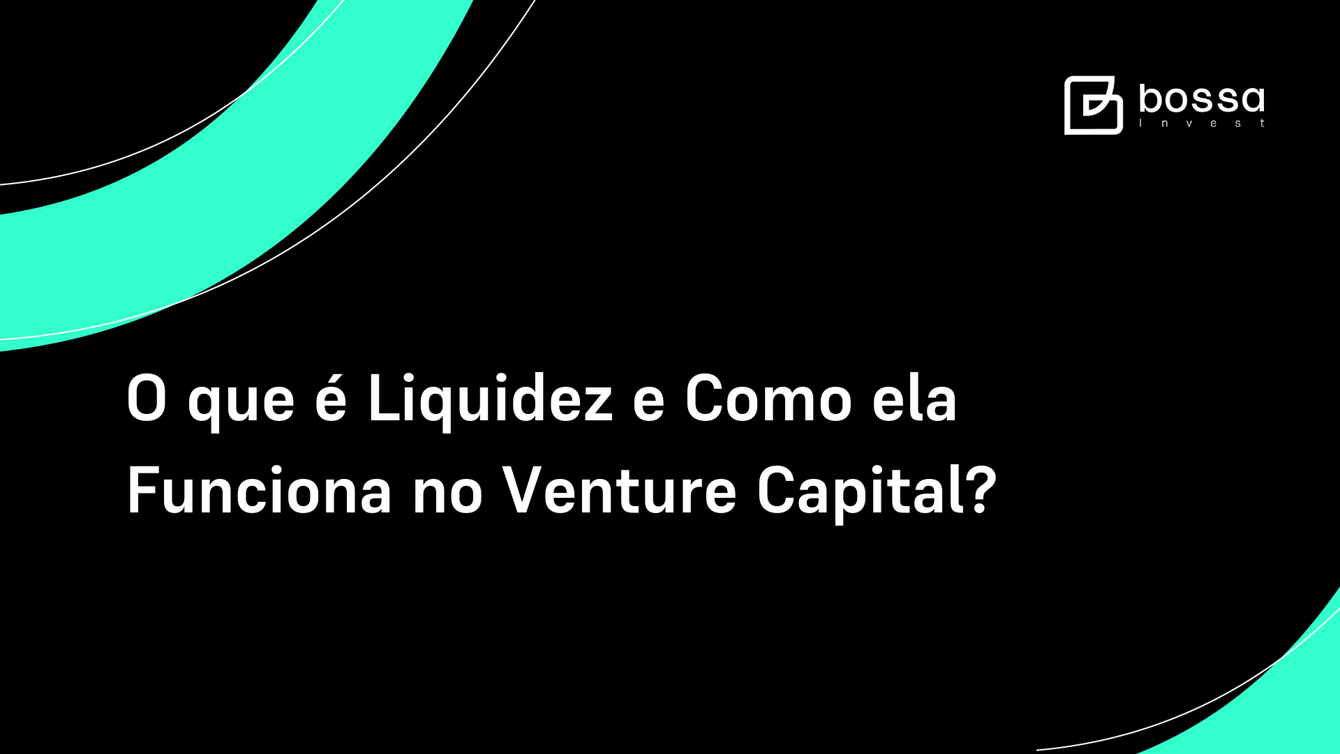 O que é Liquidez e Como ela Funciona no Venture Capital?